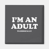 I'm An Adult Technically Shirt Funny 18th Birthday マグネット (正面)