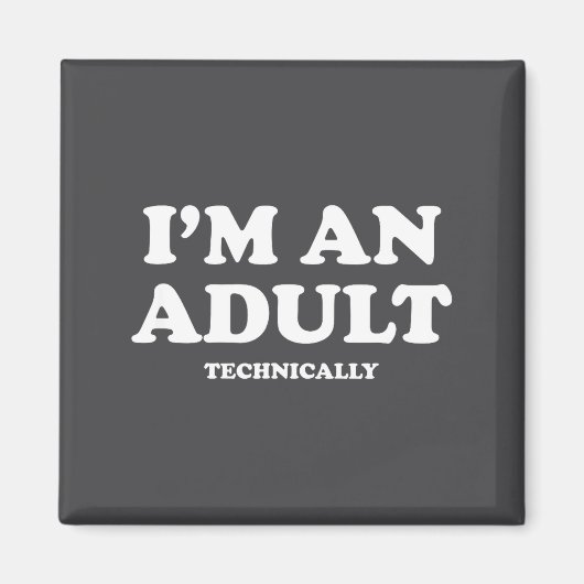 I'm An Adult Technically Shirt Funny 18th Birthday マグネット (正面)