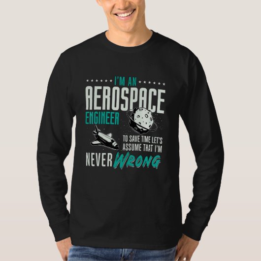 I'm An Aerospace Enginee Space Engineering Rocket  Tシャツ (正面)