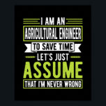 I'm an Agricultural Engineer Funny Farmer Farming ポスター<br><div class="desc">I'm an Agricultural Engineer Funny Farmer Farming Engineer Gift. Perfect gift for your dad,  mom,  papa,  men,  women,  friend and family members on Thanksgiving Day,  Christmas Day,  Mothers Day,  Fathers Day,  4th of July,  1776 Independent day,  Veterans Day,  Halloween Day,  Patrick's Day</div>