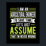 I'm an Agricultural Engineer Funny Farmer Farming ポスター<br><div class="desc">I'm an Agricultural Engineer Funny Farmer Farming Engineer Gift. Perfect gift for your dad,  mom,  papa,  men,  women,  friend and family members on Thanksgiving Day,  Christmas Day,  Mothers Day,  Fathers Day,  4th of July,  1776 Independent day,  Veterans Day,  Halloween Day,  Patrick's Day</div>