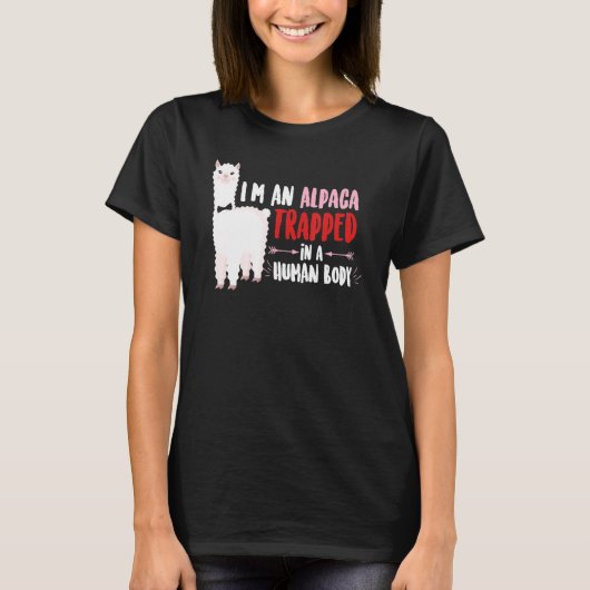 I'm An Alpaca Trapped in a Human Body Alpaca Tシャツ (正面)