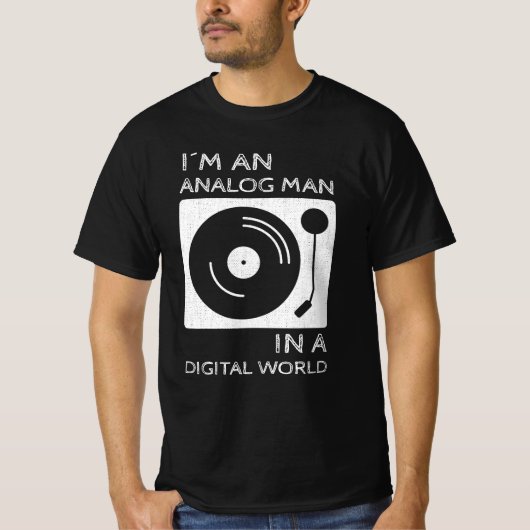I'm an Analog Man In a Digital World Tシャツ (正面)