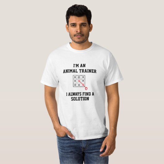 Im An Animal trainer I Always Find A Solution Tシャツ (正面フル)