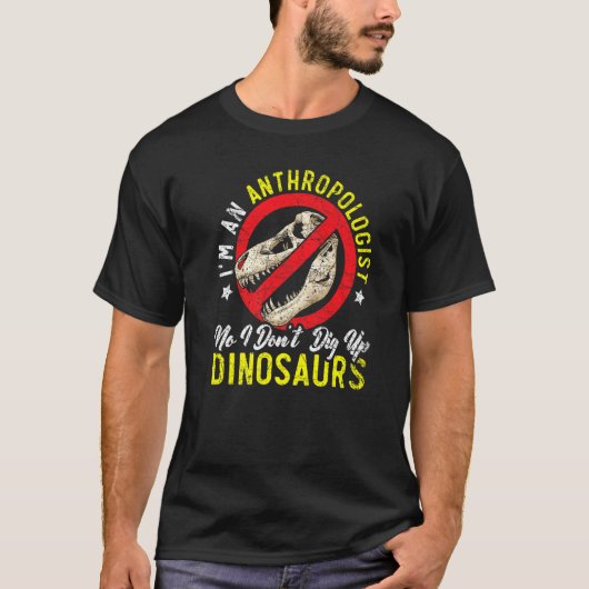 I'm An Anthropologist Science Dinosaur Anthropolog Tシャツ (正面)