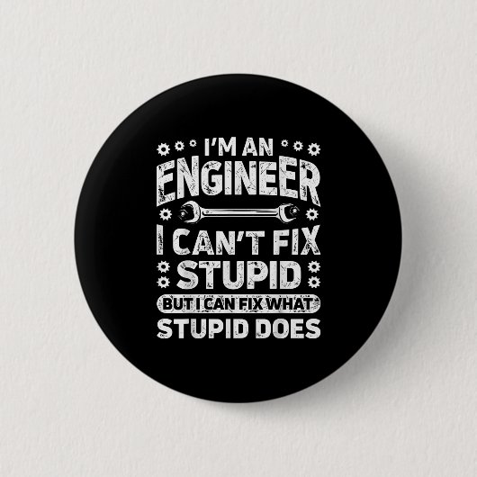 I'm An Engineer I Can't Fix Stud Funny Engineering 缶バッジ (正面)