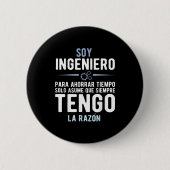I'm An Engineer I'm Always Right In Spanish Funny  缶バッジ (正面)