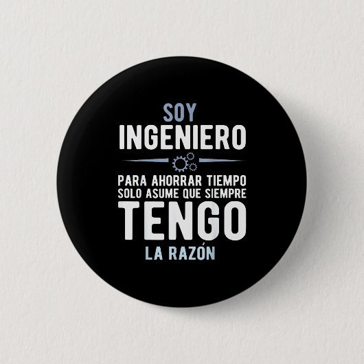 I'm An Engineer I'm Always Right In Spanish Funny  缶バッジ (正面)