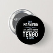 I'm An Engineer I'm Always Right In Spanish Funny  缶バッジ (正面&裏面)