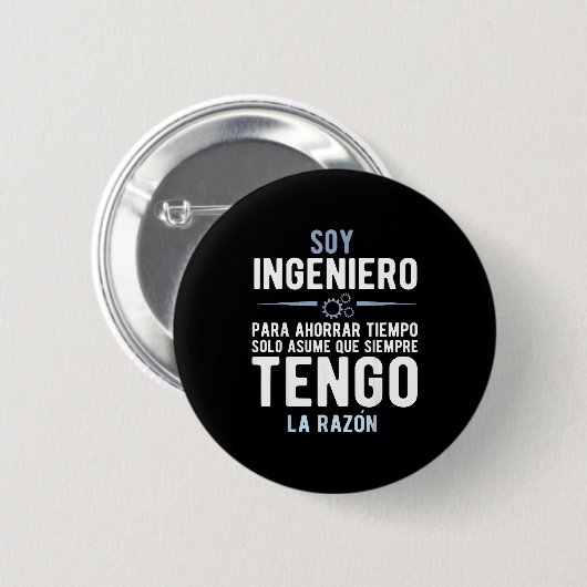 I'm An Engineer I'm Always Right In Spanish Funny  缶バッジ (正面&裏面)