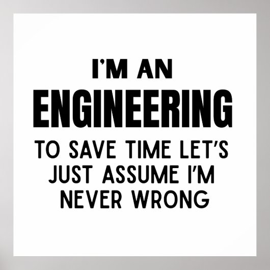 I'm An Engineering- Funny Engineering Joke ポスター (正面)