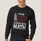 I'm An I'm Good With Math Engineering Aerospace En スウェットシャツ (正面)