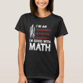 I'm An I'm Good With Math Engineering Aerospace En Tシャツ (正面)