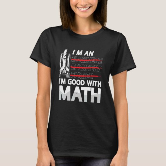 I'm An I'm Good With Math Engineering Aerospace En Tシャツ (正面)
