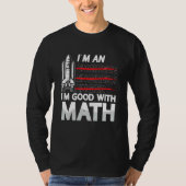 I'm An I'm Good With Math Engineering Aerospace En Tシャツ (正面)