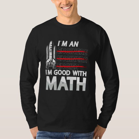 I'm An I'm Good With Math Engineering Aerospace En Tシャツ (正面)