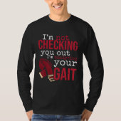 I'm Analyzing Your Gait Physical Therapy for Physi Tシャツ (正面)