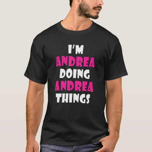 I'm Andrea Doing Andrea Things Andrea 1 Tシャツ (正面)