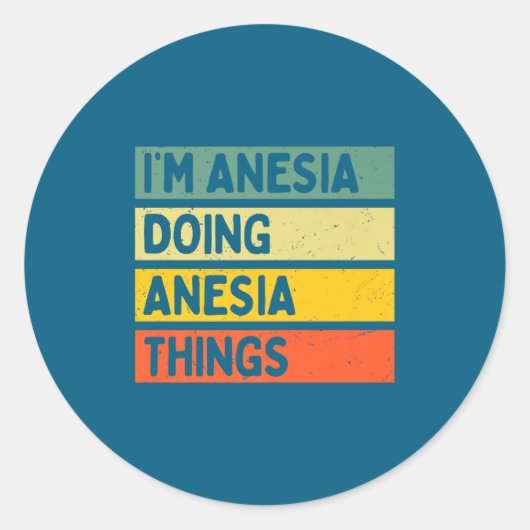 I'm Anesia Doing Anesia Things Funny D Quote Premi ラウンドシール (正面)