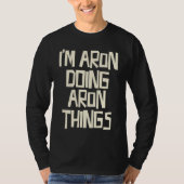 I'm Aron doing Aron things Tシャツ (正面)