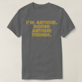 I'm Arthur Doing Arthur things, Funny Birthday Nam Tシャツ (デザイン正面)