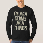 I'm Asa doing Asa things Tシャツ (正面)