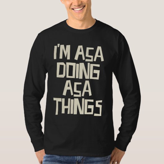 I'm Asa doing Asa things Tシャツ (正面)