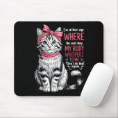 Im At The Age Where The Next Day My Body Whispers  マウスパッド (マウス)