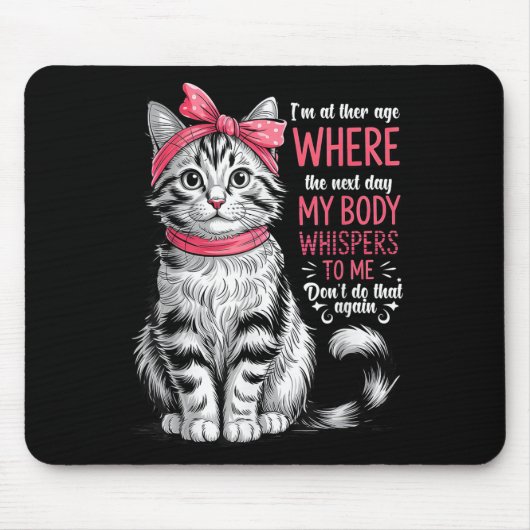 Im At The Age Where The Next Day My Body Whispers  マウスパッド (正面)