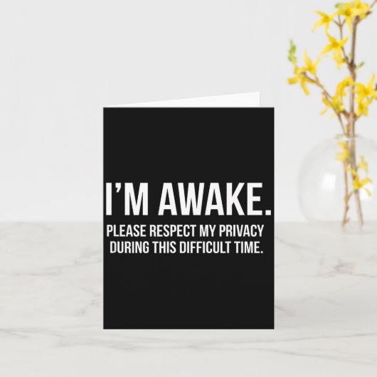 I'm Awake Respect My Privacy Funny Sleep Deprivati カード (黄色い花)