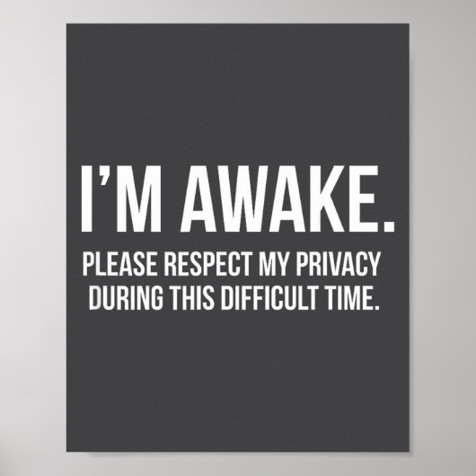 I'm Awake Respect My Privacy Funny Sleep Deprivati ポスター (正面)