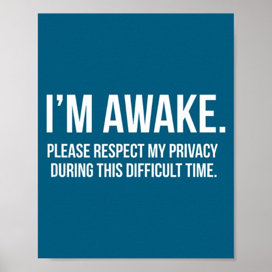 I'm Awake Respect My Privacy Funny Sleep Deprivati ポスター (正面)