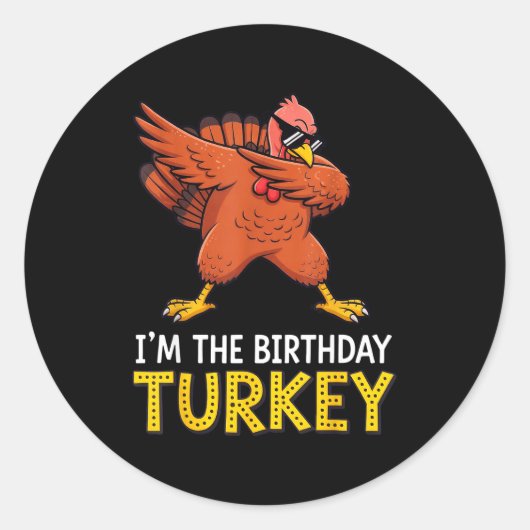 I'm Birthday Turkey Born On Thanksgiving  ラウンドシール (正面)