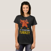 I'm Birthday Turkey Born On Thanksgiving  Tシャツ (正面フル)