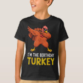 I'm Birthday Turkey Born On Thanksgiving  Tシャツ (正面)