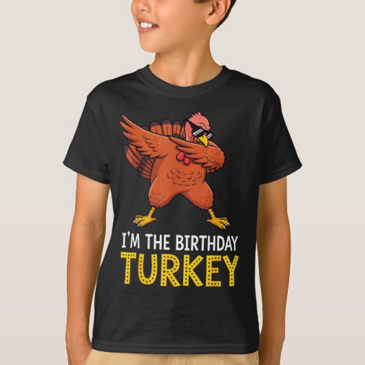 I'm Birthday Turkey Born On Thanksgiving Tシャツ (正面)