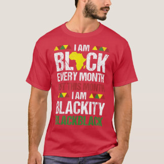 Im Black Every Month Blackity AfricanプライドB Tシャツ