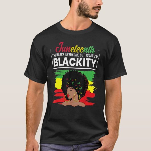 I'm Black Everyday Today I'm Blackity Women Black  Tシャツ (正面)