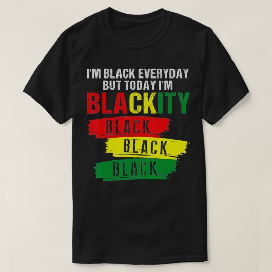 Im Blackity Black African American Black Power Jun Tシャツ (デザイン正面)