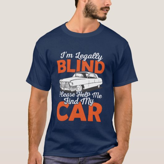 Im Blind Please Help Me Find My Car Blindness Ca f Tシャツ (正面)