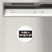 Im_blind_so_how_ugly_are_you マグネット (インサイチュ (食洗機))