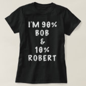 I'm Bob Robert Saying Funny Name Things Men Named  Tシャツ (デザイン正面)