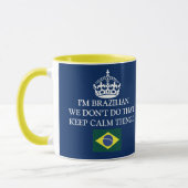 I'm Brazilian We don't do that Keep Calm thing!! マグカップ (左)