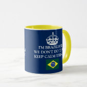 I'm Brazilian We don't do that Keep Calm thing!! マグカップ (正面右)