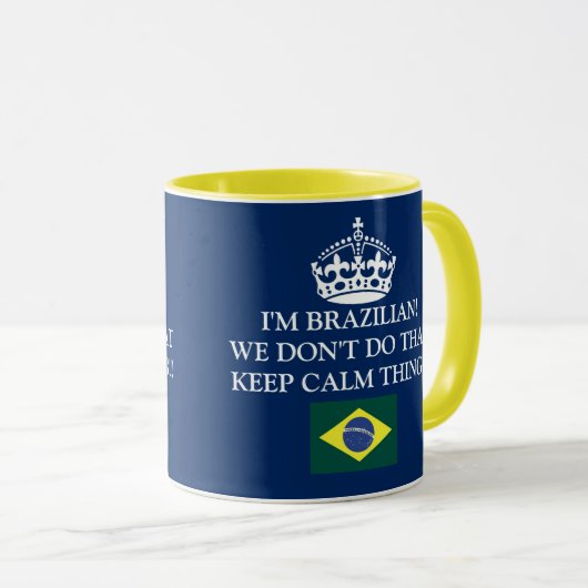 I'm Brazilian We don't do that Keep Calm thing!! マグカップ (正面右)