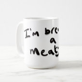 I'm brewing a meaty one コーヒーマグカップ (正面左)