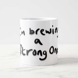 I'm brewing a strong one ジャンボコーヒーマグカップ