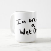 I'm brewing a wet one コーヒーマグカップ (正面左)