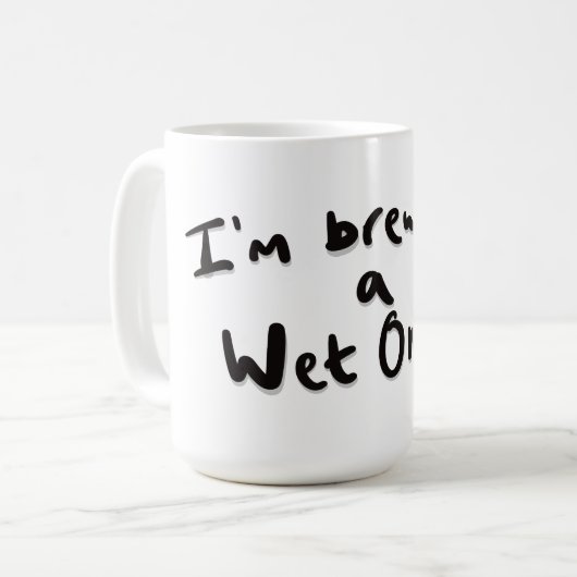 I'm brewing a wet one コーヒーマグカップ (正面左)