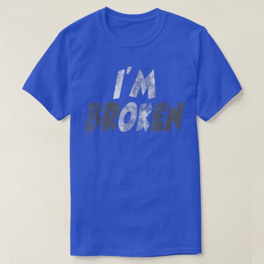 I'm Broken I'm Ok Invisible Illness Men Women I'm Tシャツ (デザイン正面)